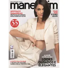 Revista Manequim Edição 747 - Alinne Moraes em Looks Ousados e Elegantes.