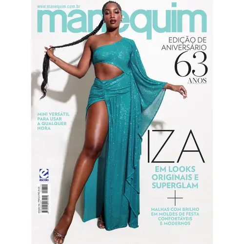 Revista Manequim Edição 750 - IZA em Looks Originais e Superglam.