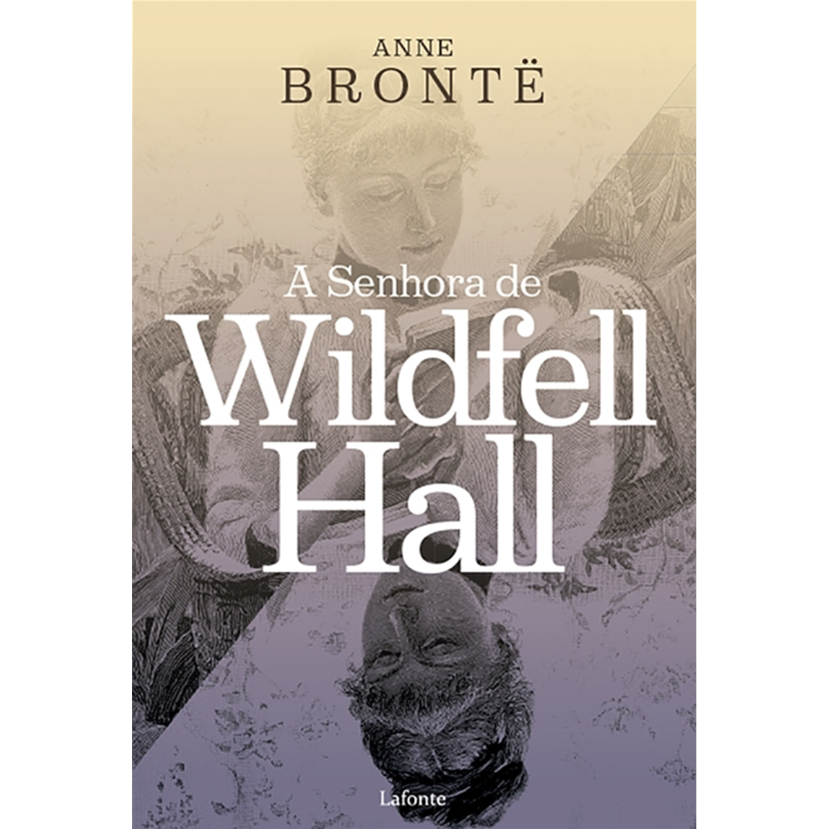 A Senhora de Wildfell Hall - Anne Brontë