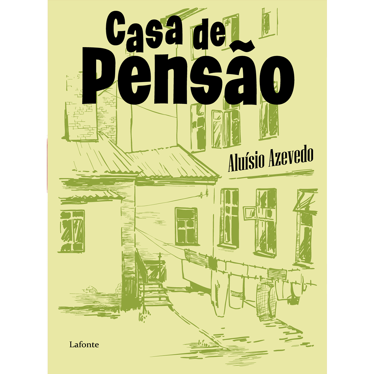 Casa de Pensão Aluísio Azevedo Casa de Pensão Aluísio Azevedo Lafonte