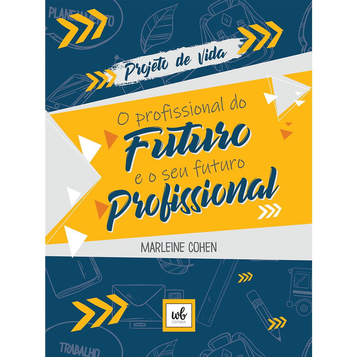 Projeto De Vida - O Profissional Do Futuro E O Futuro Profissional ...