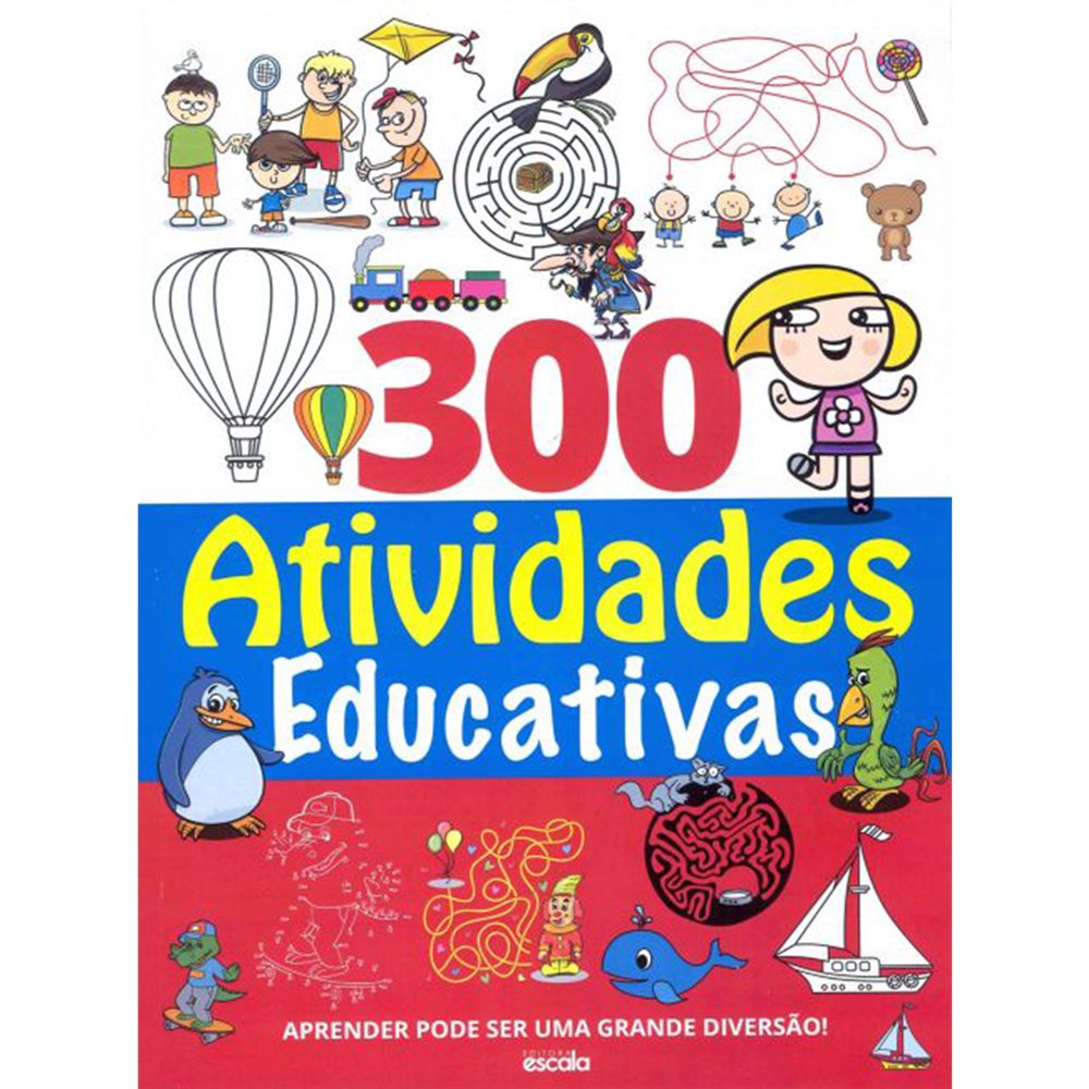 300 Atividades Educativas - 300 Atividades Educativas - Lafonte