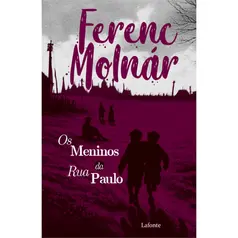Os Meninos da Rua Paulo - Ferenc Molnár