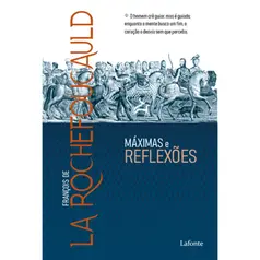 Máximas e Reflexões - François de La Rochefoucauld