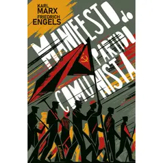 Manifesto do Partido Comunista - Karl Marx - Friedrich Engels.