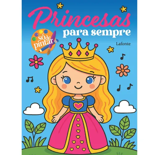 Princesas Para Sempre - Só de Pintar