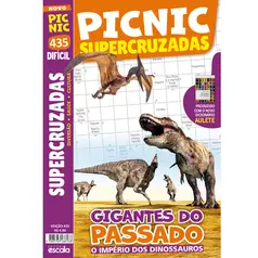 Super Cruzadas Difícil: Gigantes do Passado - O Império dos Dinossauros  - Pic Nic Ed. 435