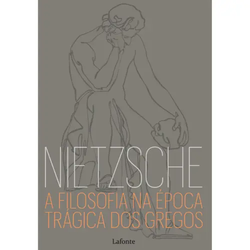 A Filosofia na Época Trágica dos Gregos - Nietzsche