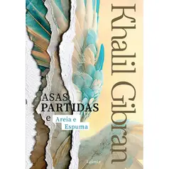 Asas Partidas - Areia e Espuma - Khalil Gibran