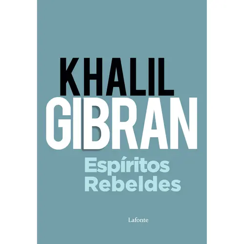 Espíritos Rebeldes- Khalil Gibran