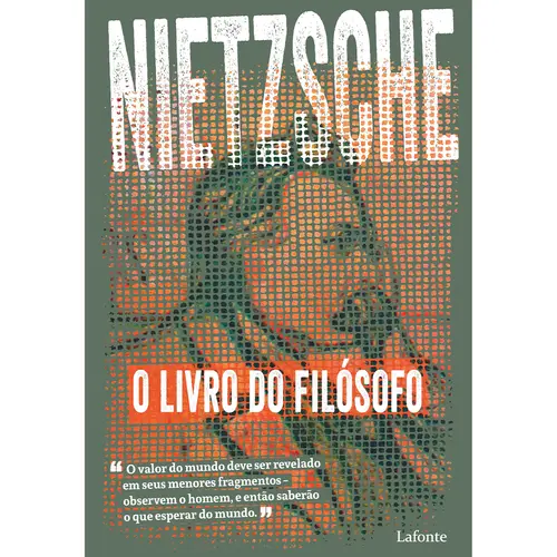 O Livro do Filósofo - Nietzsche - O Livro do Filósofo - Nietzsche - Lafonte