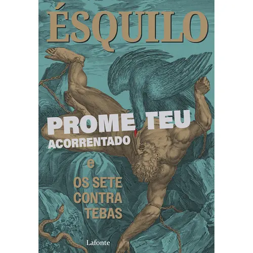 Prometeu Acorrentado e os Sete Contra Tebas - Ésquilo