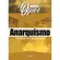 Coleção O que é: Anarquismo - Christian F. R Guimarães Vinci