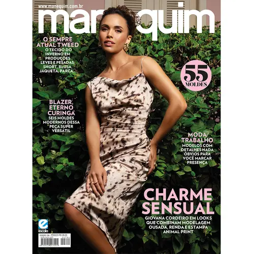 Revista Manequim Edição 784 - Charme Sensual, Giovana Cordeiro em Looks que Combinam Modelagem Ousada, Renda e Estampa