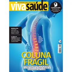 Revista Viva Saúde Edição 258 - COLUNA FRÁGIL, os Tratamentos para Evitar ou se Recuperar de Quedas, Lesões ou do Próprio Desgaste do Envelhecimento sem Cirurgia