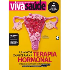 Revista Viva Sáude Edição 260 - Uma Nova Chance para a TERAPIA HORMONAL