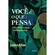 Você é O Que Pensa - Oito Pilares para a Prosperidade - por James Allen