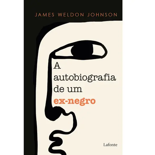 A Autobiografia de um Ex-Negro - James Weldon Johnson