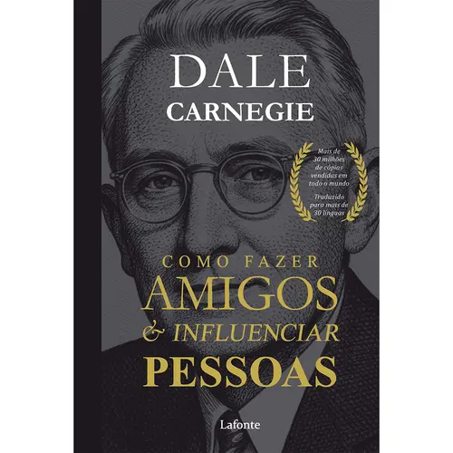 Como Fazer Amigos e Influenciar Pessoas - Por Dale Carnegie