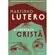 A Liberdade Cristã  - Martinho Lutero