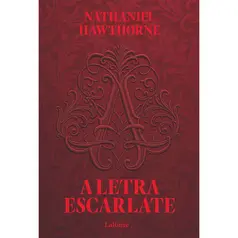 A Letra Escarlate - Nathaniel Hawthorne