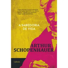 A Sabedoria de Vida - Arthur Schopenhauer