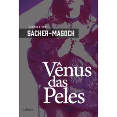 Vênus das Peles - Leopold Von Sacher-Masoch