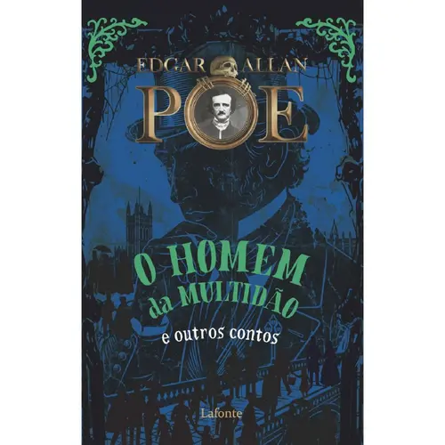 O Homem da Multidão e outros Contos - Edgar Allan Poe