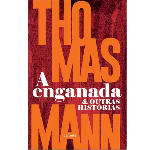 A Enganada E Outras Gistórias - Thomas Mann