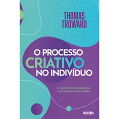 O Processo Criativo no Indivíduo - Thomas Troward