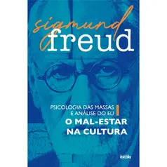 Psicologia das Massas e Análise do Eu | O Mal-Estar na Cultura - Sigmund Freud