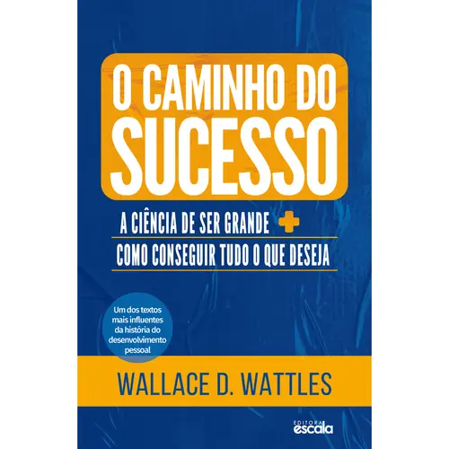 O Caminho do Sucesso - Wallace D. Wattles
